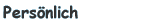 Persönlich